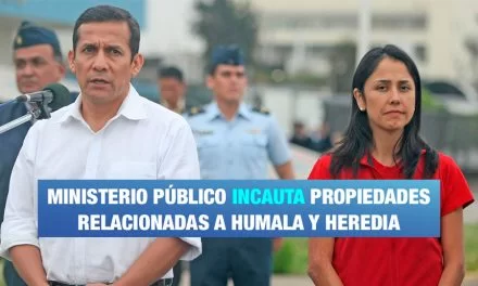 Incautan viviendas de Ollanta Humala y Nadine Heredia