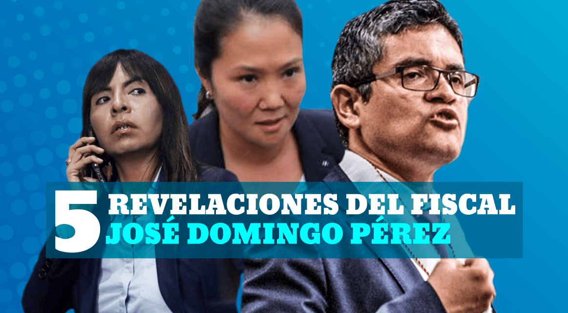 5 revelaciones del fiscal José Domingo Pérez