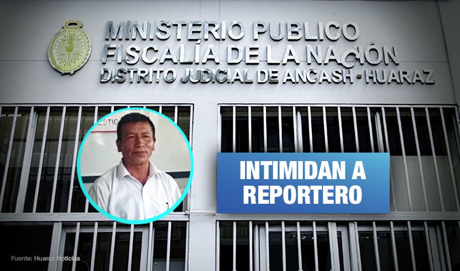 Huaraz: fiscal advierte con denunciar a periodista si no revela su fuente