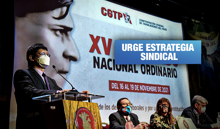 XV Congreso de la CGTP: ¿Qué significa renovar el sindicalismo?